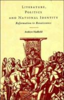 Literature, politics, and national identity : Reformation to Renaissance /