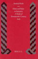 Islam and state in Sumatra a study of seventeenth-century Aceh /