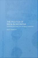 The politics of NGOs in Indonesia developing democracy and managing a movement /