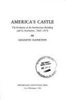 America's Castle : the evolution of the Smithsonian Building and its institution, 1840-1878 /