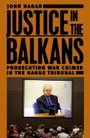 Justice in the Balkans prosecuting war crimes in the Hague Tribunal /