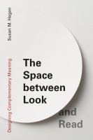 The space between look and read designing complementary meaning /