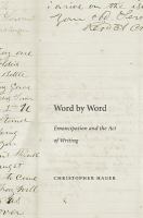 Word by word : emancipation and the act of writing /