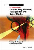 A Companion to Lesbian, Gay, Bisexual, Transgender, and Queer Studies.