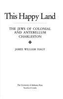 This happy land : the Jews of colonial and antebellum Charleston /