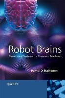 Robot brains circuits and systems for conscious machines /