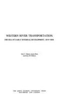 Western river transportation : the era of early internal development, 1810-1860 /