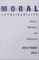 Moral appraisability puzzles, proposals, and perplexities /