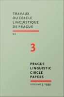 Prague Linguistic Circle Papers : Travaux du cercle linguistique de Prague nouvelle série. Volume 3.