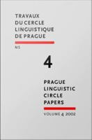 Prague Linguistic Circle Papers : Travaux du cercle linguistique de Prague nouvelle série. Volume 4.