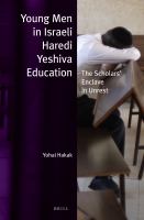 Young Men in Israeli Haredi Yeshiva Education (paperback) : The Scholars' Enclave in Unrest.