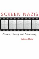 Screen Nazis cinema, history, and democracy /