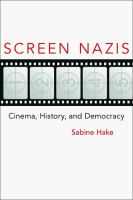 Screen Nazis : cinema, history, and democracy /