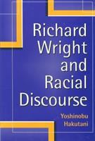 Richard Wright and racial discourse /