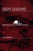 Skin shows : gothic horror and the technology of monsters /