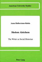 Sholom Aleichem : the writer as social historian /