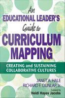 An educational leader's guide to curriculum mapping creating and sustaining collaborative cultures /