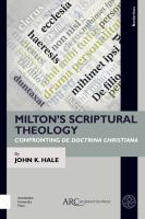 Milton's Scriptural Theology : Confronting de Doctrina Christiana.