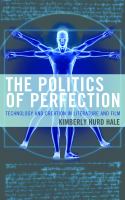 The politics of perfection technology and creation in literature and film /