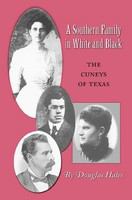 A southern family in white & Black : the Cuneys of Texas /