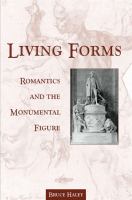 Living forms Romantics and the monumental figure /