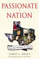 Passionate nation : the epic history of Texas /