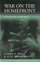 War on the Homefront : an Examination of Wife Abuse.