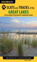 Scats and Tracks of the Great Lakes : A Field Guide to the Signs of 70 Wildlife Species.