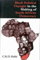 Black political thought in the making of South African democracy /