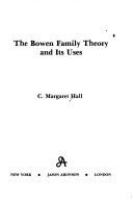 The Bowen family theory and its uses /