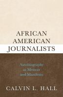 African American journalists autobiography as memoir and manifesto /