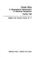 Costa Rica, a geographical interpretation in historical perspective /