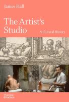 The artist's studio : a cultural history /