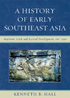 A History of Early Southeast Asia : Maritime Trade and Societal Development, 100-1500.