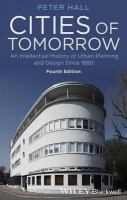 Cities of Tomorrow : An Intellectual History of Urban Planning and Design Since 1880.