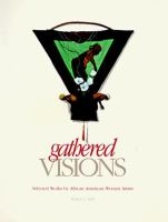 Gathered visions : selected works by African American women artists /