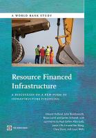 Resource Financed Infrastructure : A Discussion on a New Form of Infrastructure Financing.