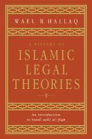 A history of Islamic legal theories : an introduction to Sunnī usụ̄l al-fiqh /