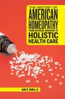 The history of American homeopathy the academic years, 1820-1935 /