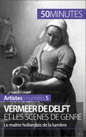 Vermeer de Delft et les Scènes de Genre : Le Maître Hollandais de la Lumière.