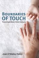 Boundaries of touch : parenting and adult-child intimacy /