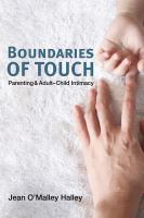 Boundaries of touch parenting and adult-child intimacy /