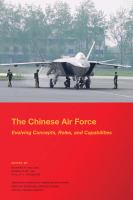 The Chinese Air Force: Evolving Concepts, Roles, and Capabilities: Evolving Concepts, Roles, and Capabilities