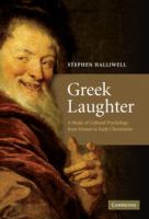 Greek laughter : a study of cultural psychology from Homer to early Christianity /