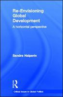 Re-envisioning global development a horizontal perspective /