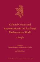 Cultural Contact and Appropriation in the Axial-Age Mediterranean World : A Periplos.