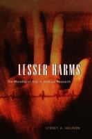 Lesser harms : the morality of risk in medical research /