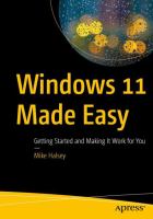 Windows 11 Made Easy Getting Started and Making It Work for You /