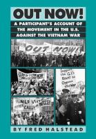Out now! : a participant's account of the American movement against the Vietnam War /