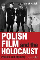 Polish film and the Holocaust : politics and memory /